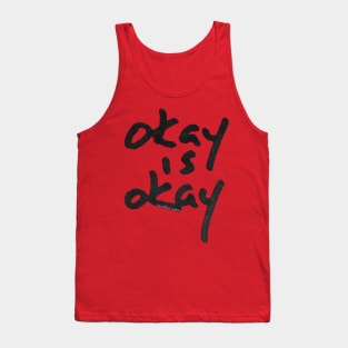 Okay is Okay Tank Top